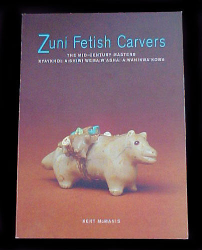 Zuni Fetish Carvers The Mid-Century Masters